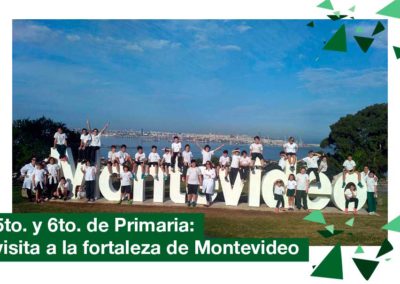 2018: 5to. y 6to. Primaria visita a la Fortaleza del Cerro de Montevideo