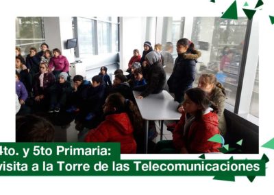 2018: 4to. y 5to. primaria visitaron la Torre de las Telecomunicaciones