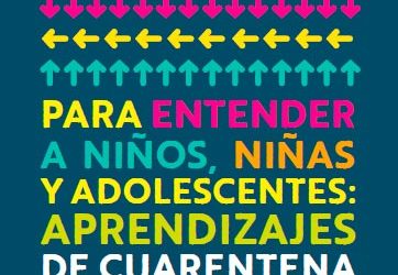 Para entender a niños, niñas y adolescentes: aprendizajes de cuarentena. Autora: Carmen Rodríguez, UNICEF Y ASSE